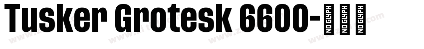 Tusker Grotesk 6600字体转换